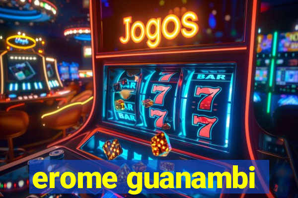 erome guanambi